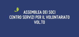 Assemblea Soci, Volontariato, Vol.To, News, Centro Servizi, Torino